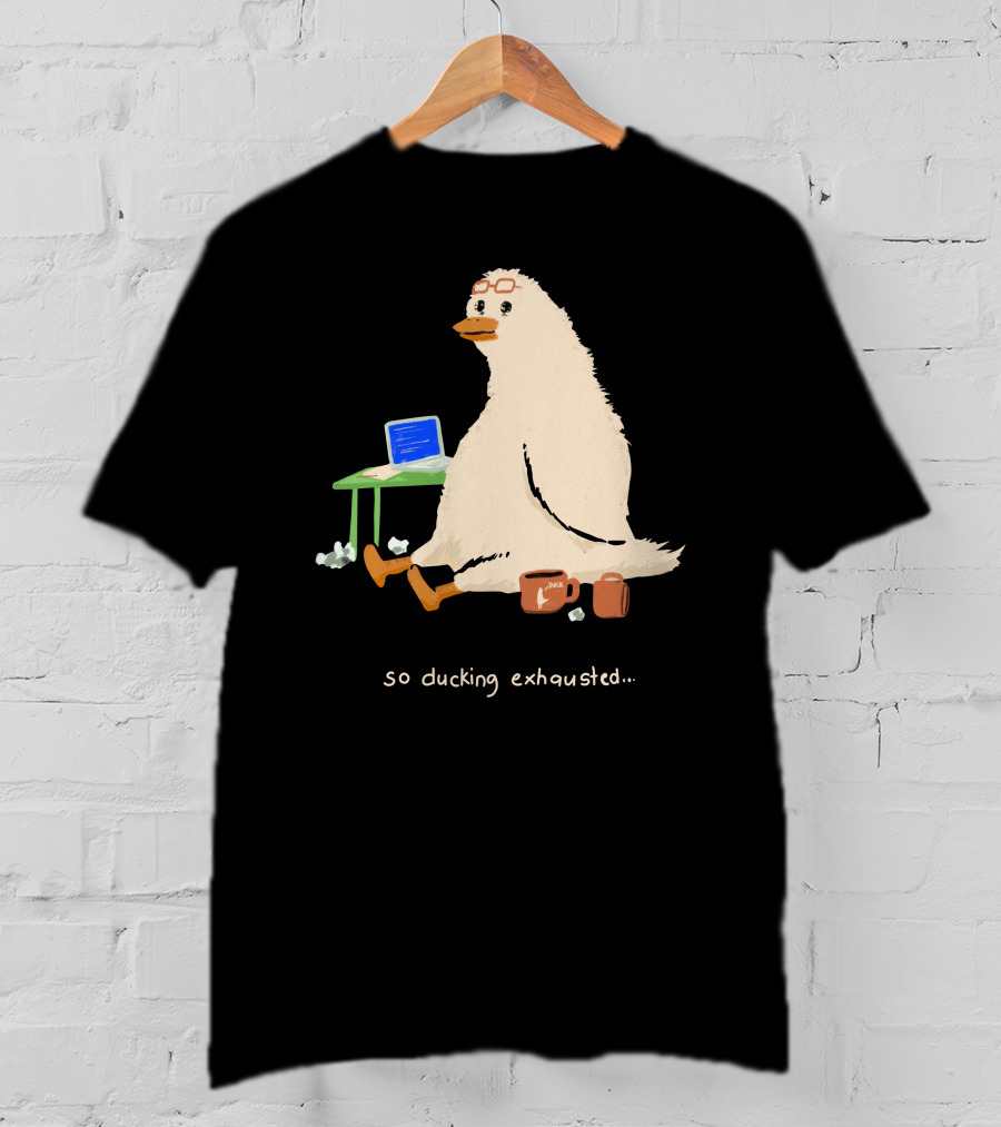 So Ducking Exhausted Coffee Laptop Duck T-Shirt