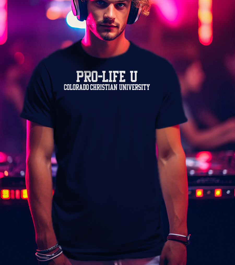 Pro-Life U Colorado Christian University Campus Spirit T-Shirt