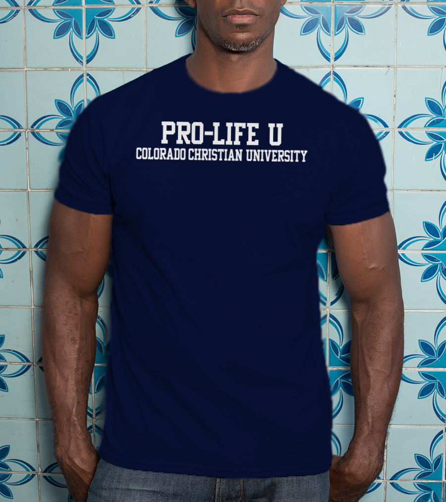 Pro-Life U Colorado Christian University Campus Spirit T-Shirt