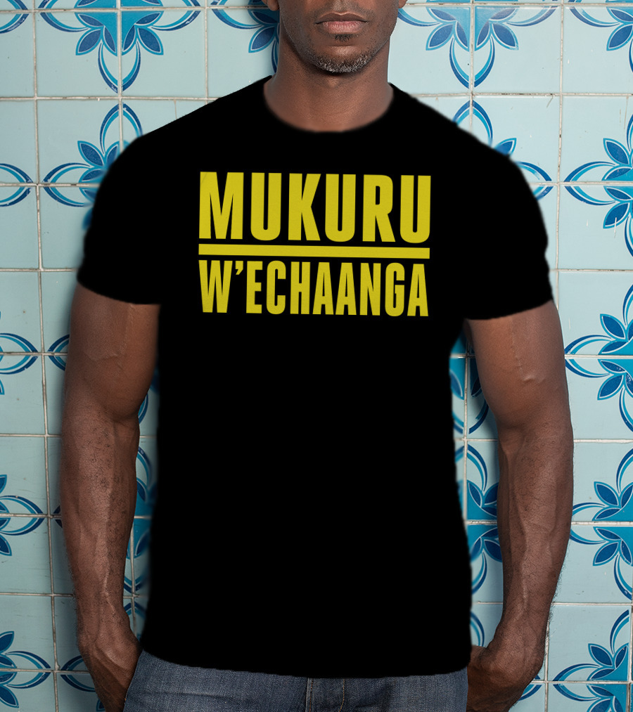 Mukuru W'echaanga T-Shirt