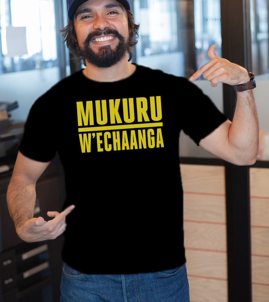 Mukuru W'echaanga T-Shirt