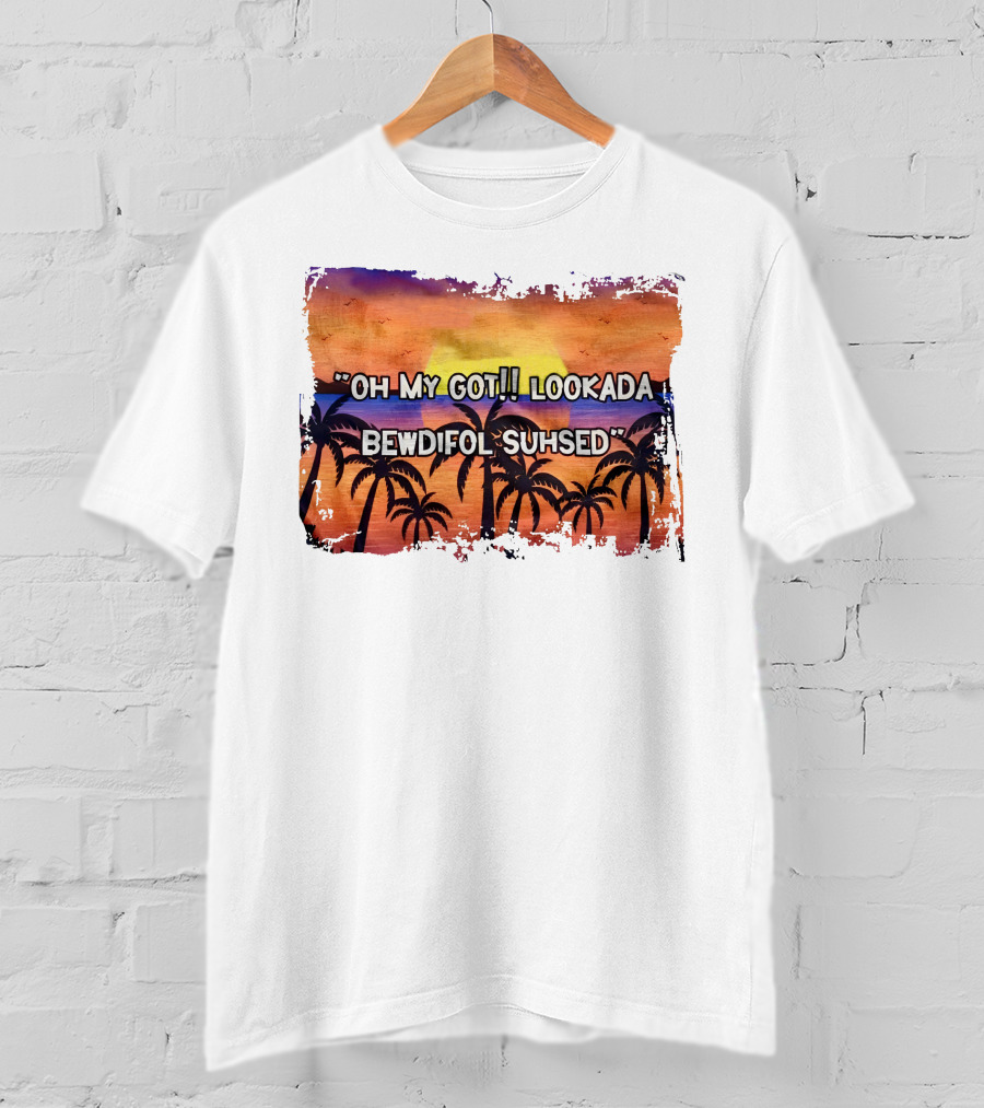 Oh My Got Lookada Bewdifol Suhsed Tropical Sunset With Palm Trees T-Shirt