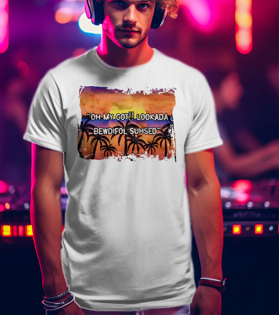 Oh My Got Lookada Bewdifol Suhsed Tropical Sunset With Palm Trees T-Shirt