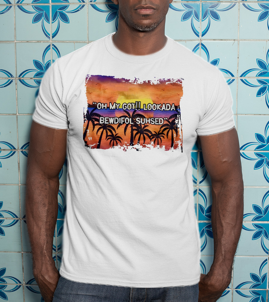 Oh My Got Lookada Bewdifol Suhsed Tropical Sunset With Palm Trees T-Shirt