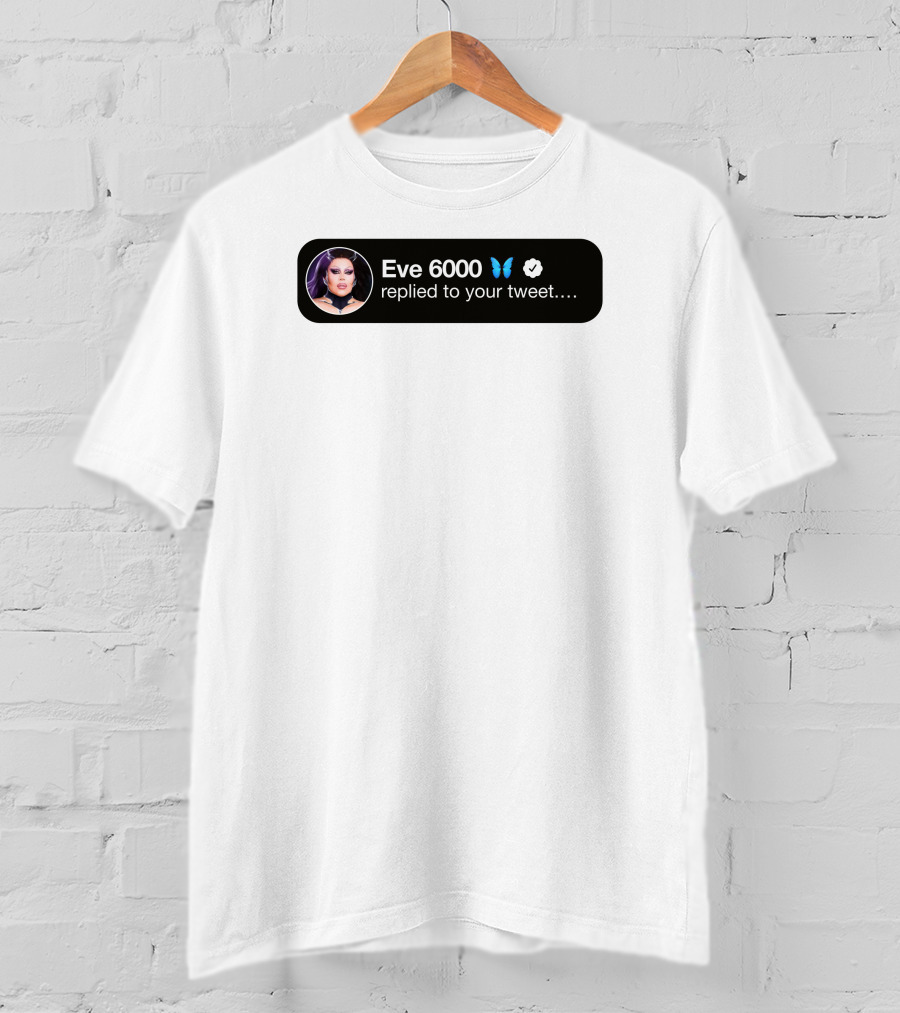 Eve 6000 Butterfly Verified Replied To Your Tweet T-Shirt