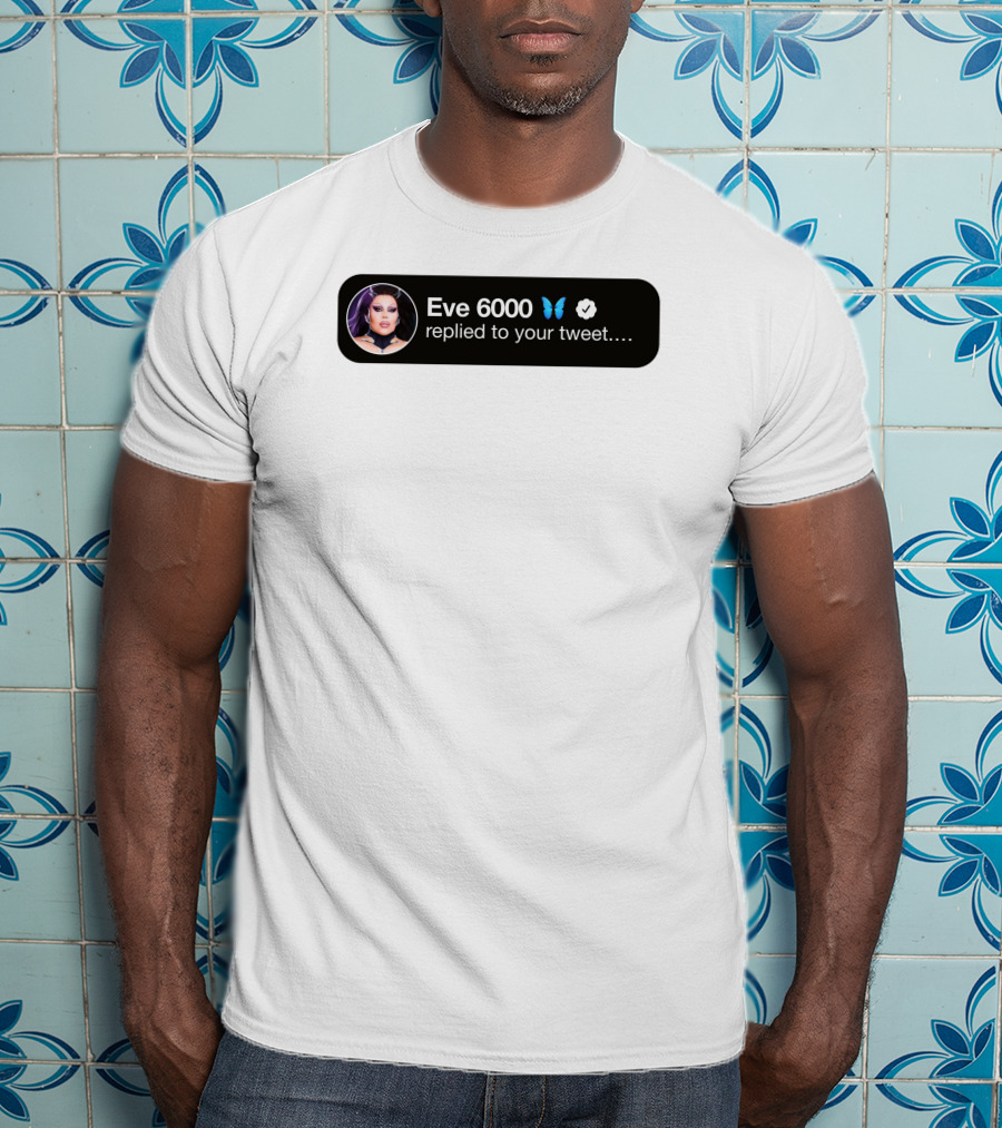 Eve 6000 Butterfly Verified Replied To Your Tweet T-Shirt