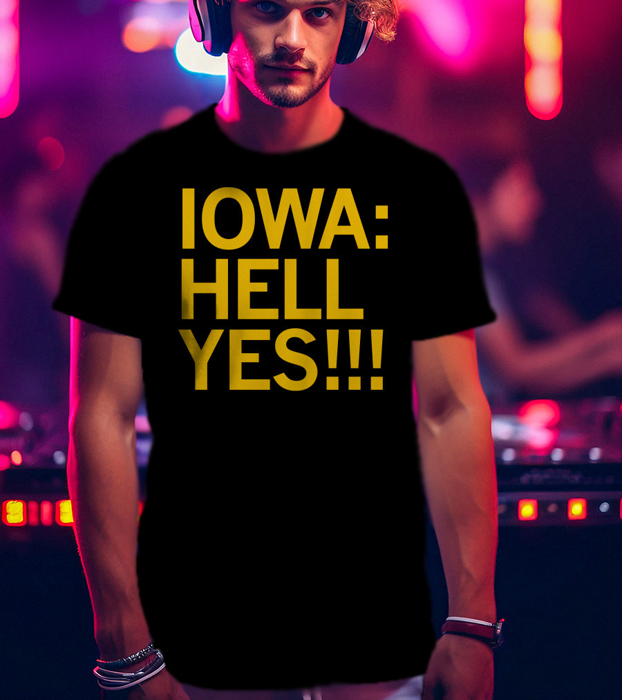 IOWA: HELL YES T-Shirt