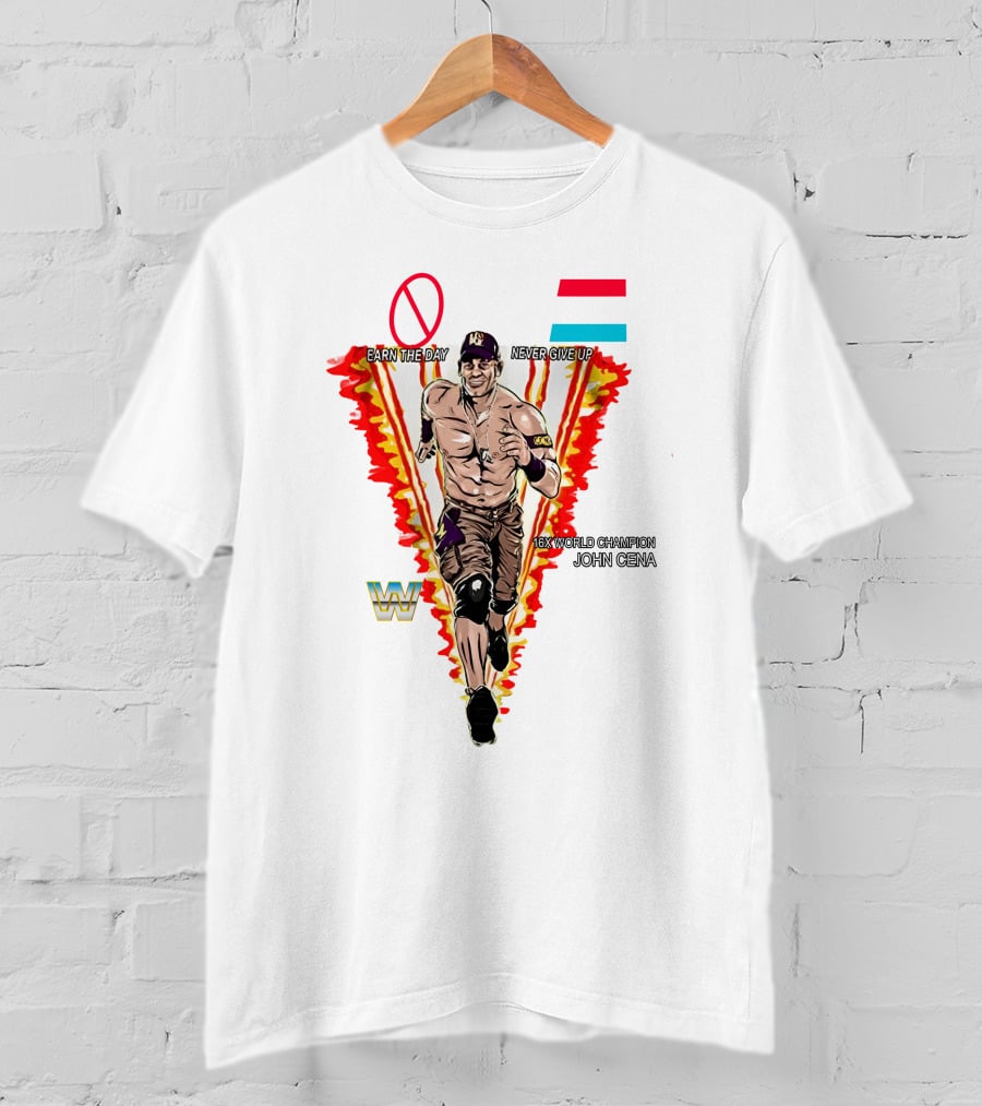 Wrestlemania Hustle Loyalty Respect Earn The Day Never Give Up 16x World Champion John Cena T-Shirt