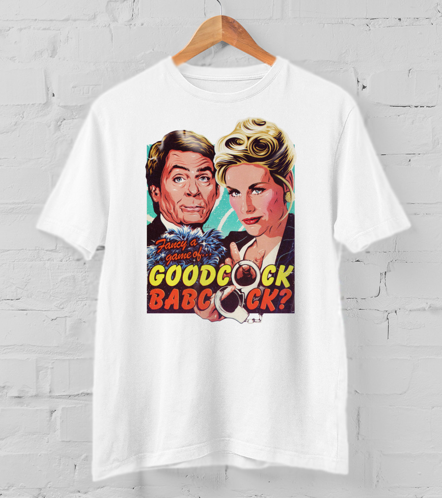Fancy A Game Of Goodcock Babcock Nordacious T-Shirt