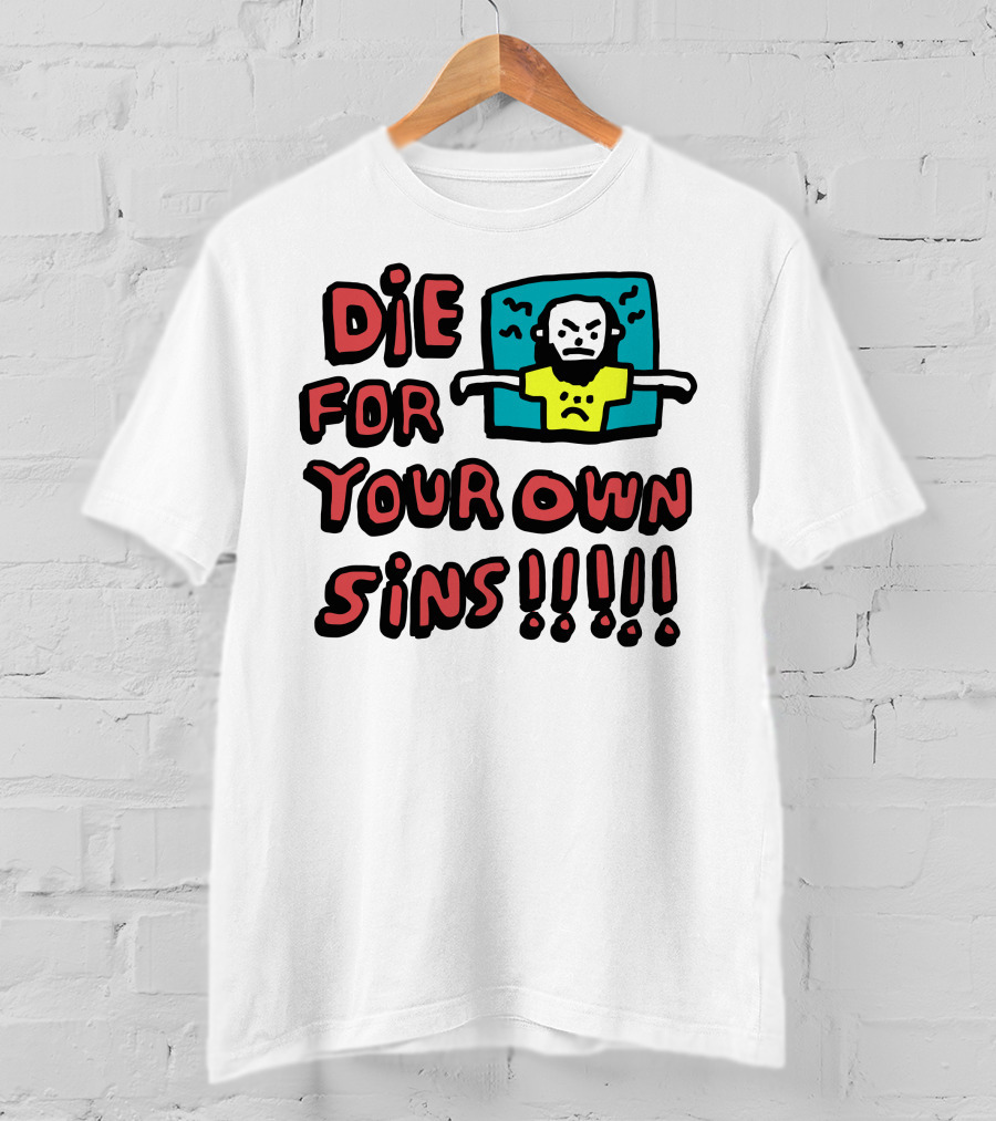 Die For Your Own Sins Comic Angry Figure T-Shirt