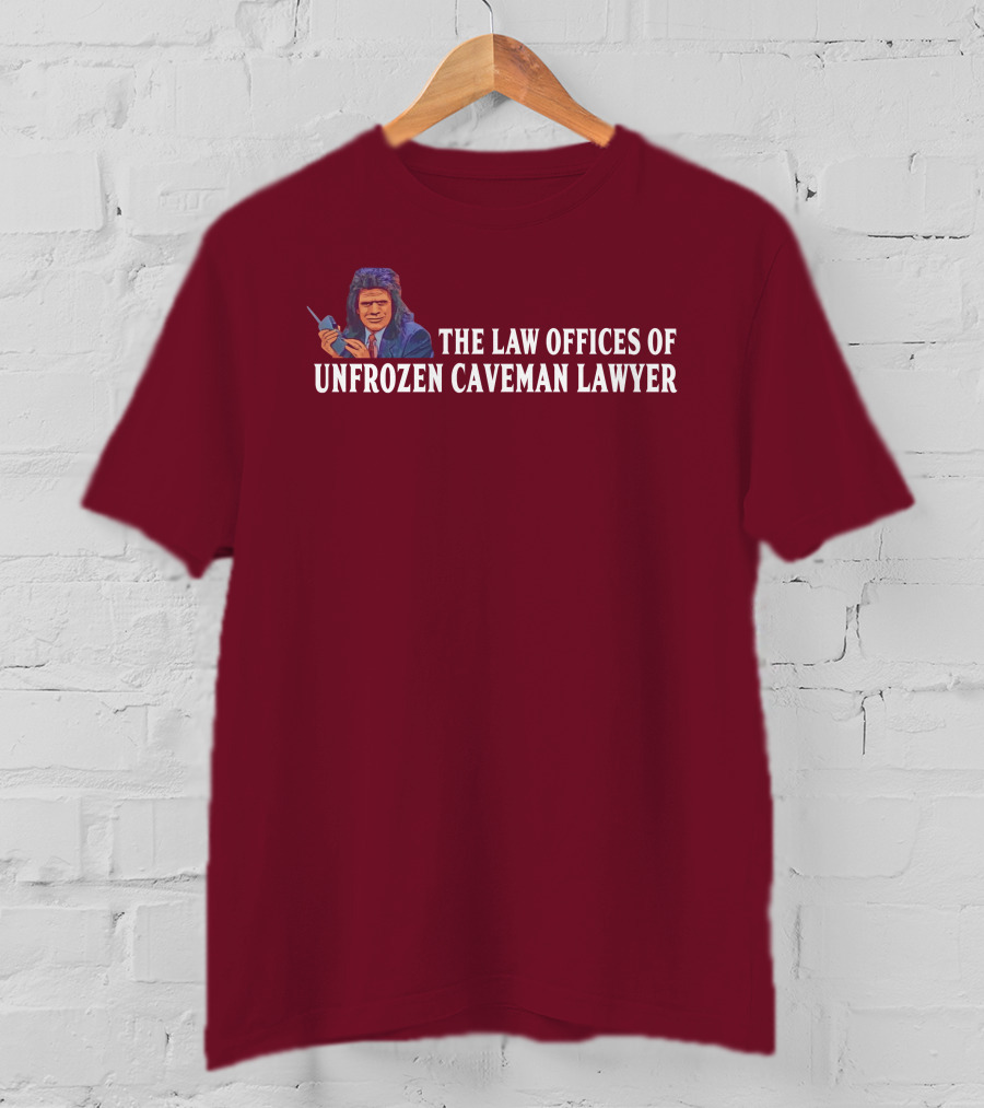 The Law Offices Of Unfrozen Caveman Lawyer Phil Hartman SNL Character Retro T-Shirt