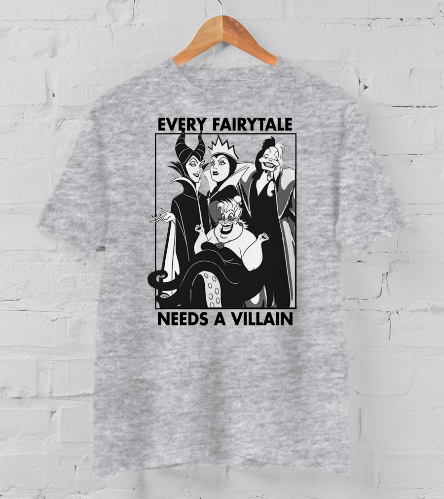 Every Fairy Tale Needs A Villain Maleficent Evil Queen Cruella Ursula T-Shirt