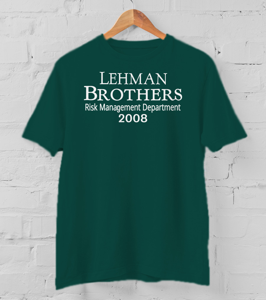 LEHMAN BROTHERS RISK MANAGEMENT DEPARTMENT 2008 T-Shirt