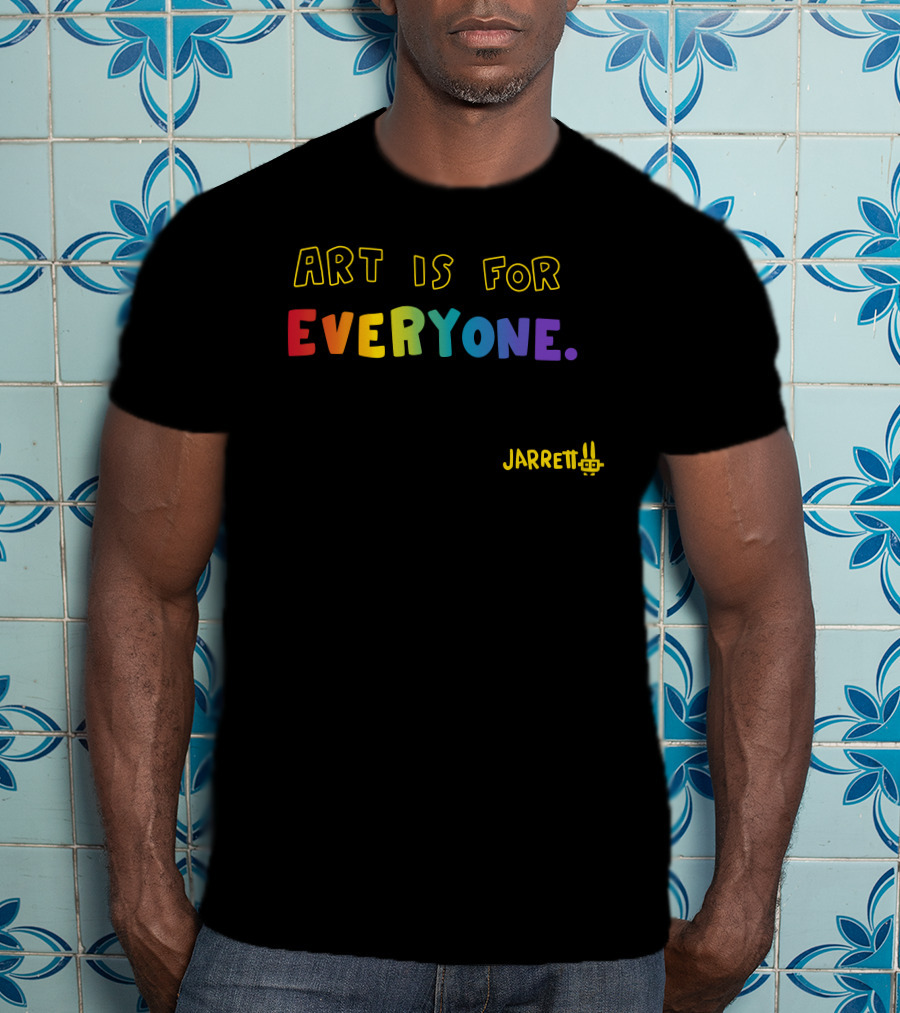 Art Is For Everyone Jarrett T-Shirt