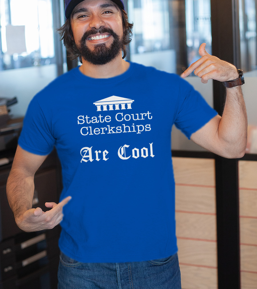 State Court Clerkships Are Cool Iconic Courthouse T-Shirt