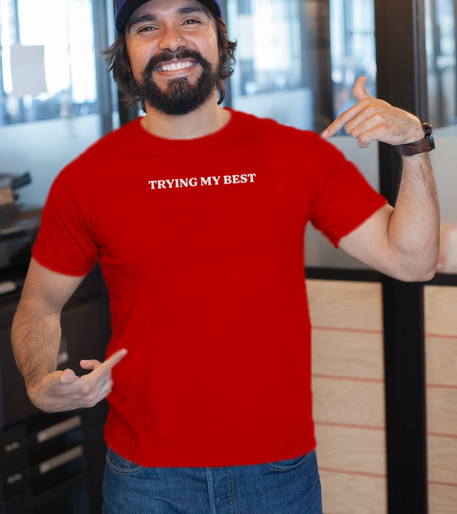 Trying My Best Text On Solid T-Shirt