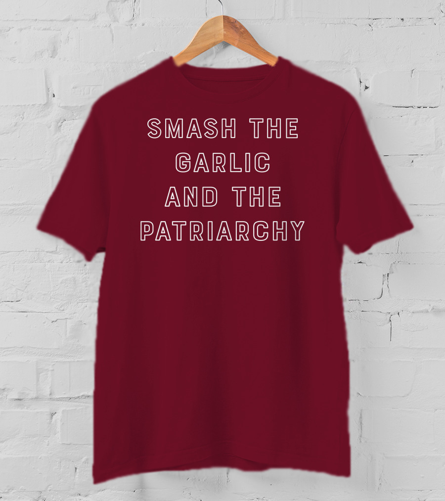 Smash The Garlic And The Patriarchy T-Shirt