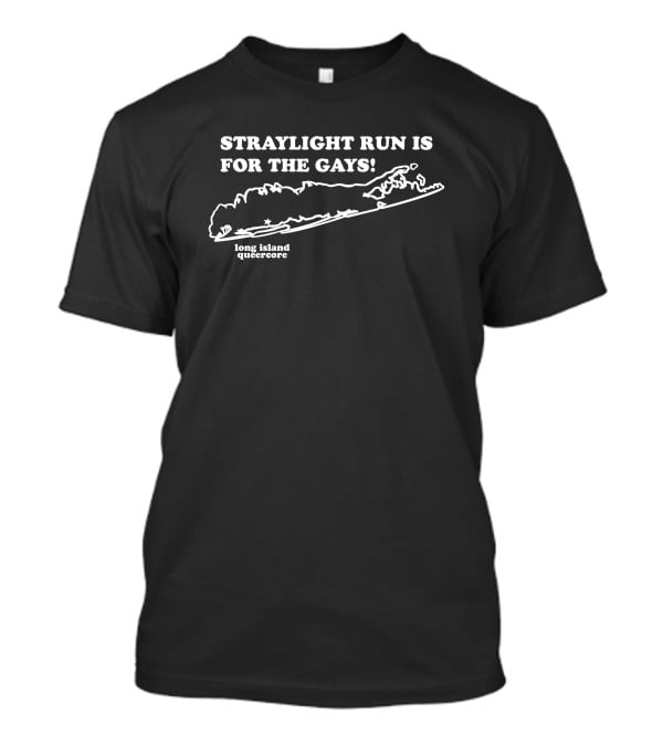 Straylight Run Is For The Gays Long Island Queercore T-Shirt