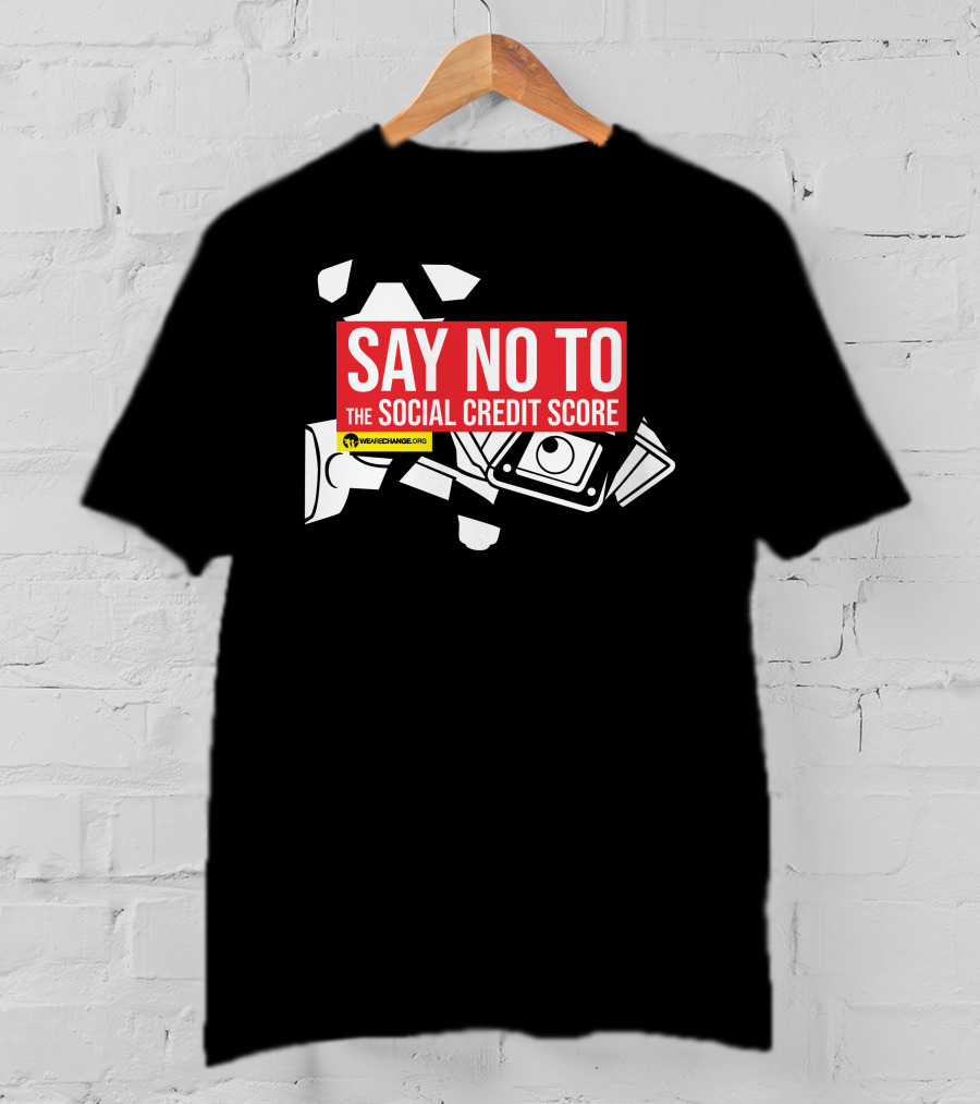 We Are Change Say No To The Social Credit Score T-Shirt