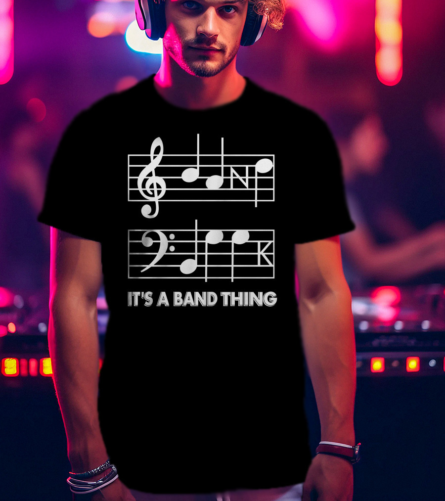 Threatening Music Notation It's A Band Thing Treble And Bass Clef Joke T-Shirt