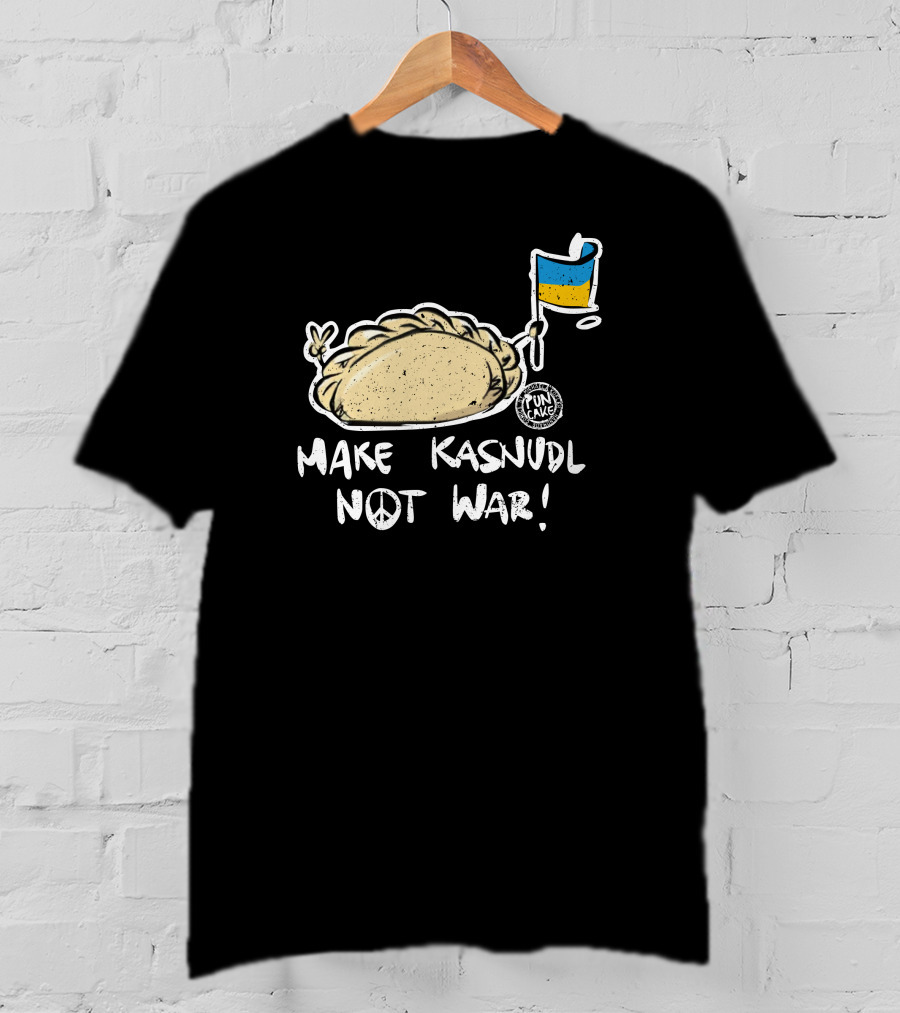 Puncake Shop Make Kasnudl Not War Peace Flag T-Shirt