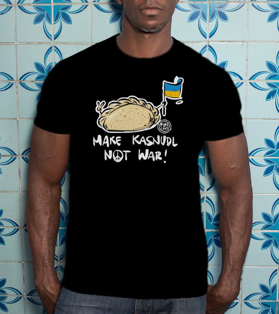 Puncake Shop Make Kasnudl Not War Peace Flag T-Shirt