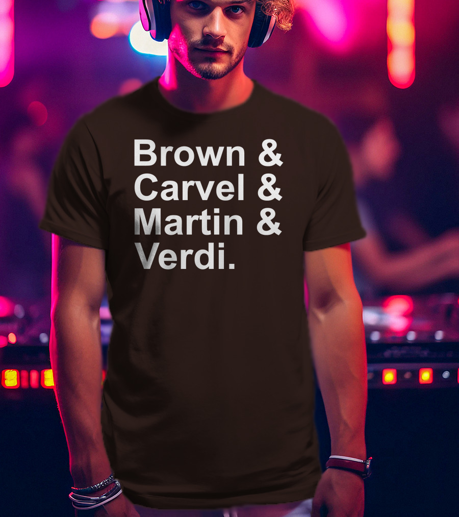 Brown And Carvel And Martin And Verdi T-Shirt