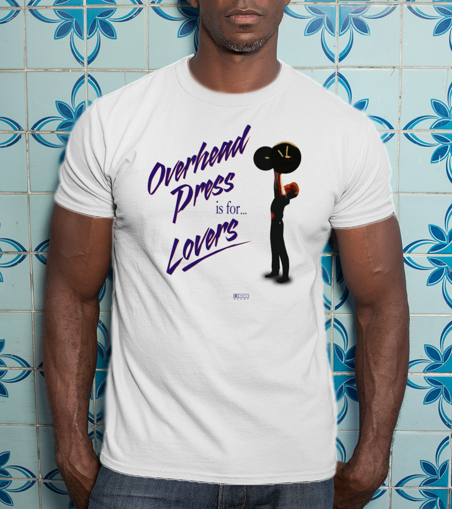Overhead Press Is For Lovers Casey Johnston T-Shirt