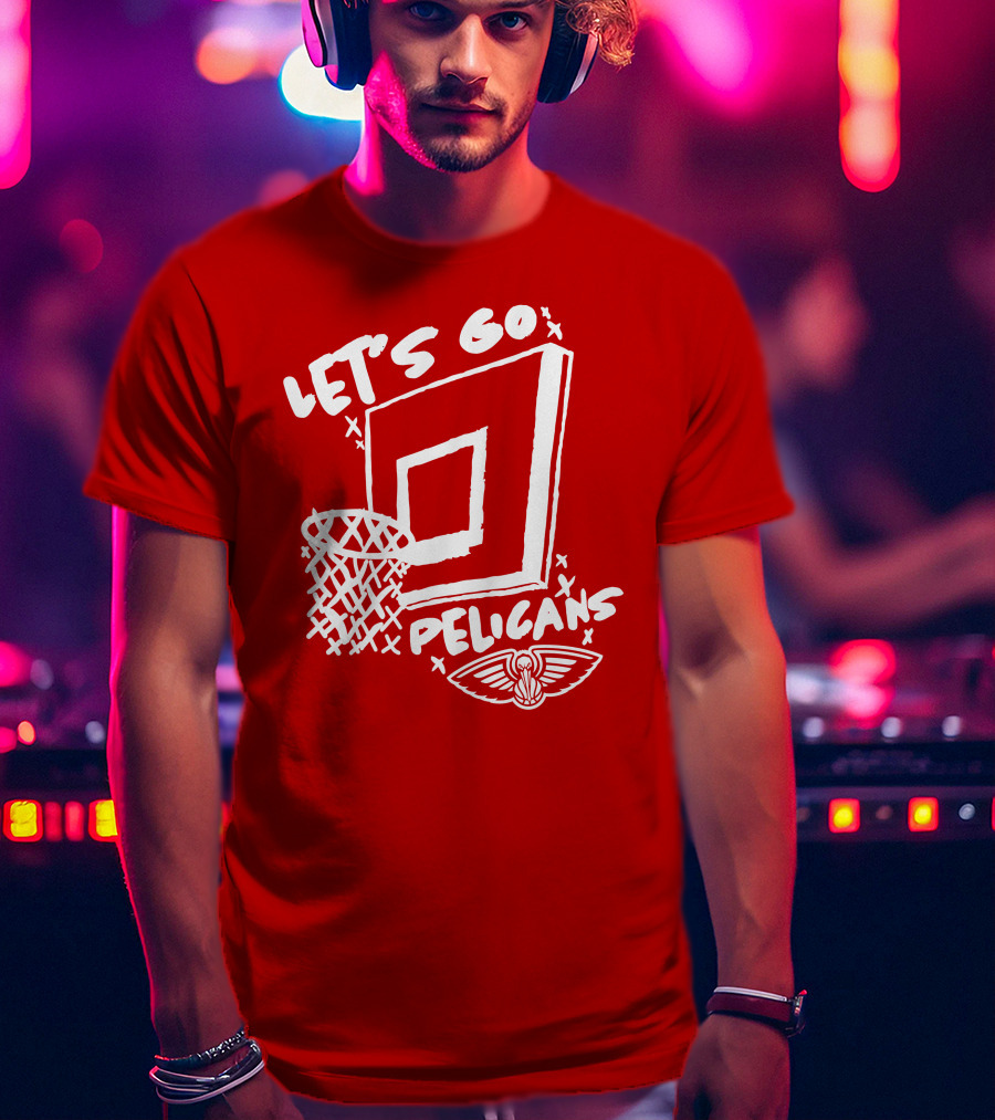 Let's Go Pelicans Basketball Hoop T-Shirt