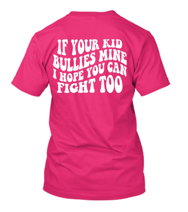 Mama Smiley Face If Your Kid Tries To Bully Mine T-Shirt
