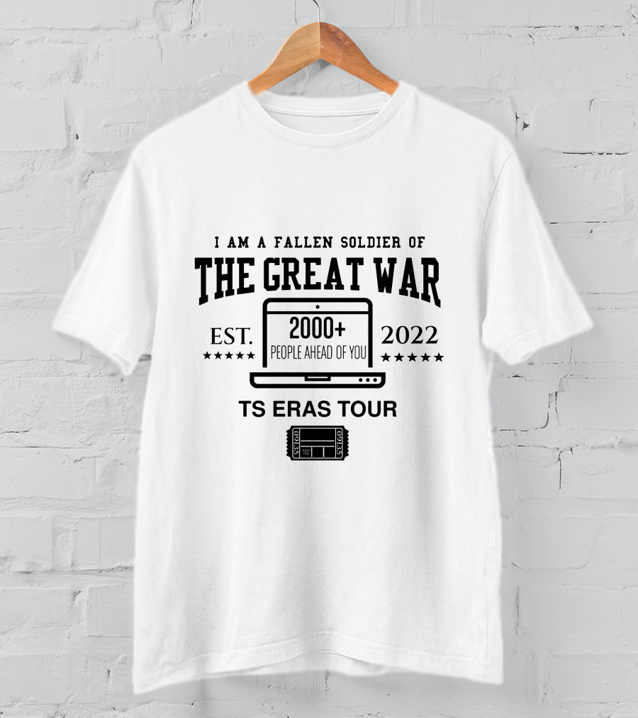 I Am A Fallen Soldier Of The Great War 2000+ People Ahead Of You TS Eras Tour T-Shirt