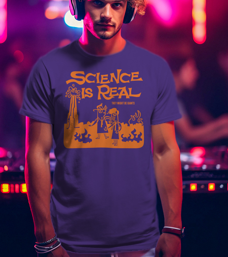 Science Is Real They Might Be Giants T-Shirt