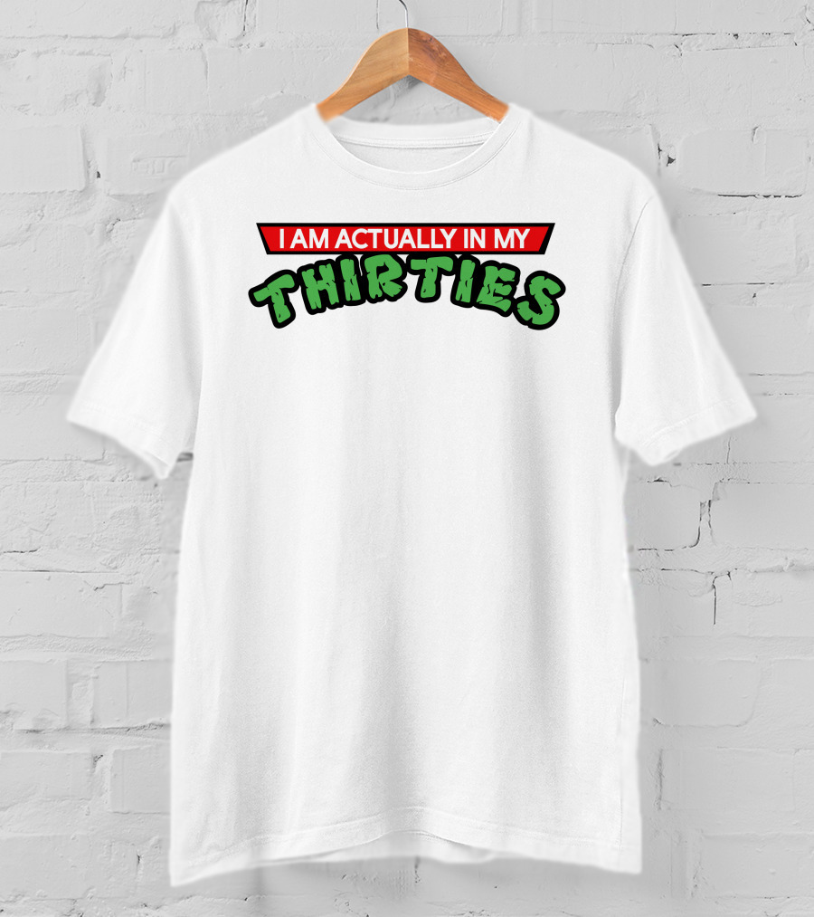 Jax Blade Fitness I Am Actually In My Thirties T-Shirt