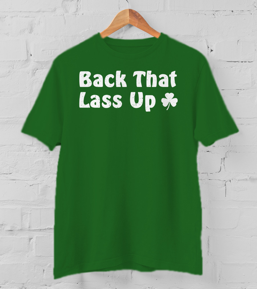 Back That Lass Up Twisted Shamrock T-Shirt
