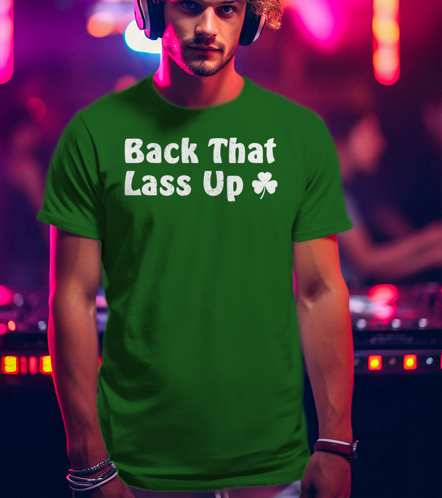 Back That Lass Up Twisted Shamrock T-Shirt
