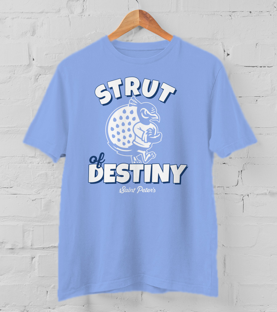 Homefield Strut Of Destiny Saint Peter's Basketball Saint Peter's Athletics T-Shirt