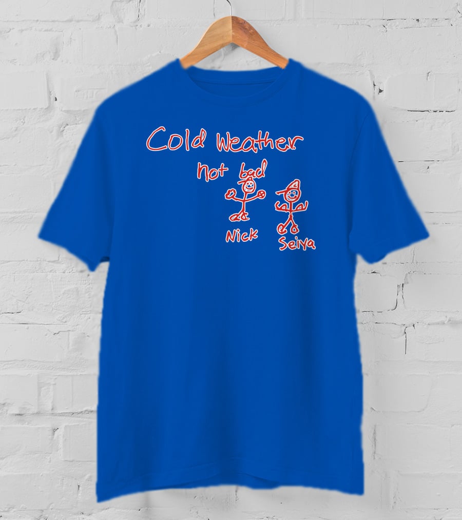 Cold Weather Not Bad Nick Seiya Stick Figures T-Shirt
