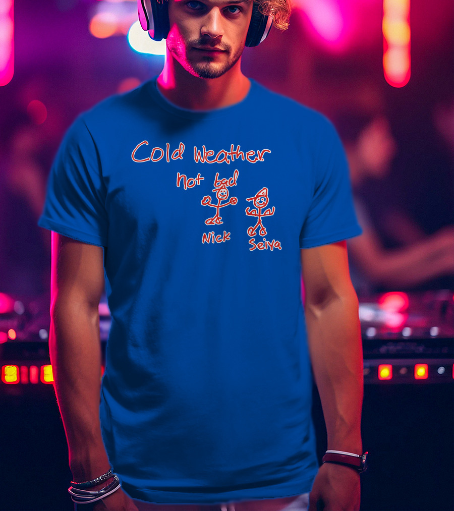 Cold Weather Not Bad Nick Seiya Stick Figures T-Shirt