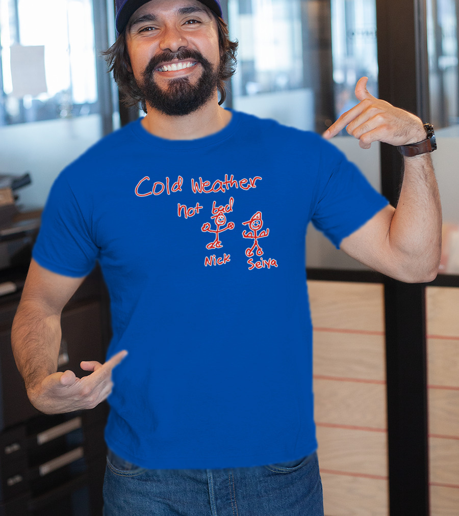 Cold Weather Not Bad Nick Seiya Stick Figures T-Shirt