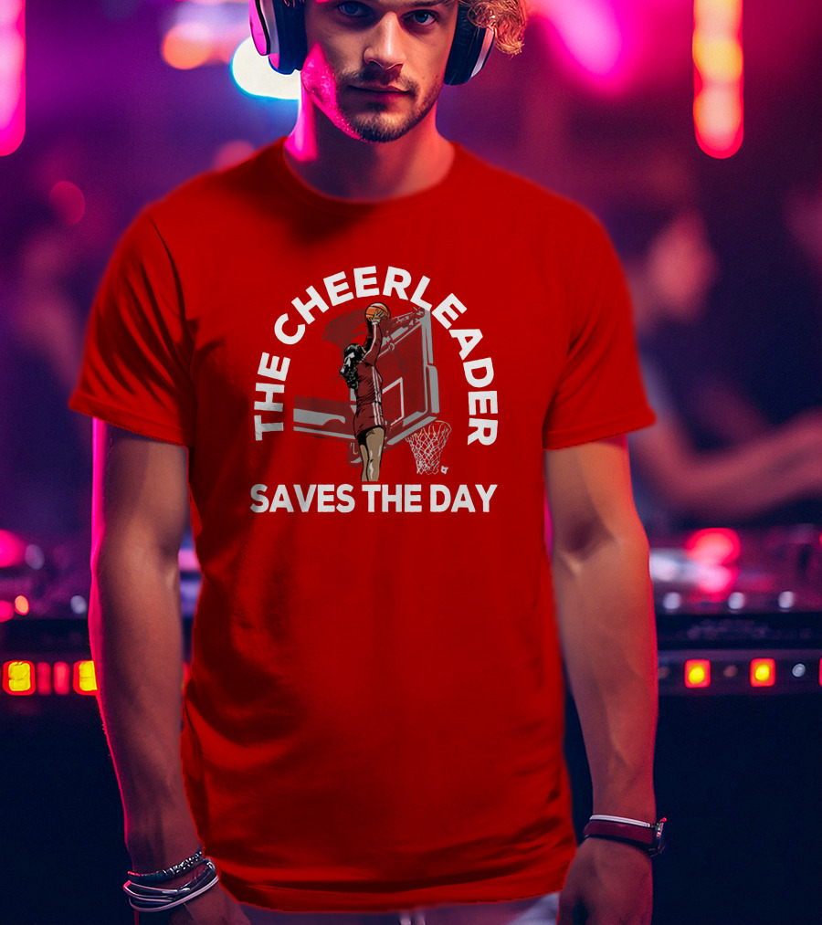 The Cheerleader Saves The Day Basketball Dunk Action T-Shirt