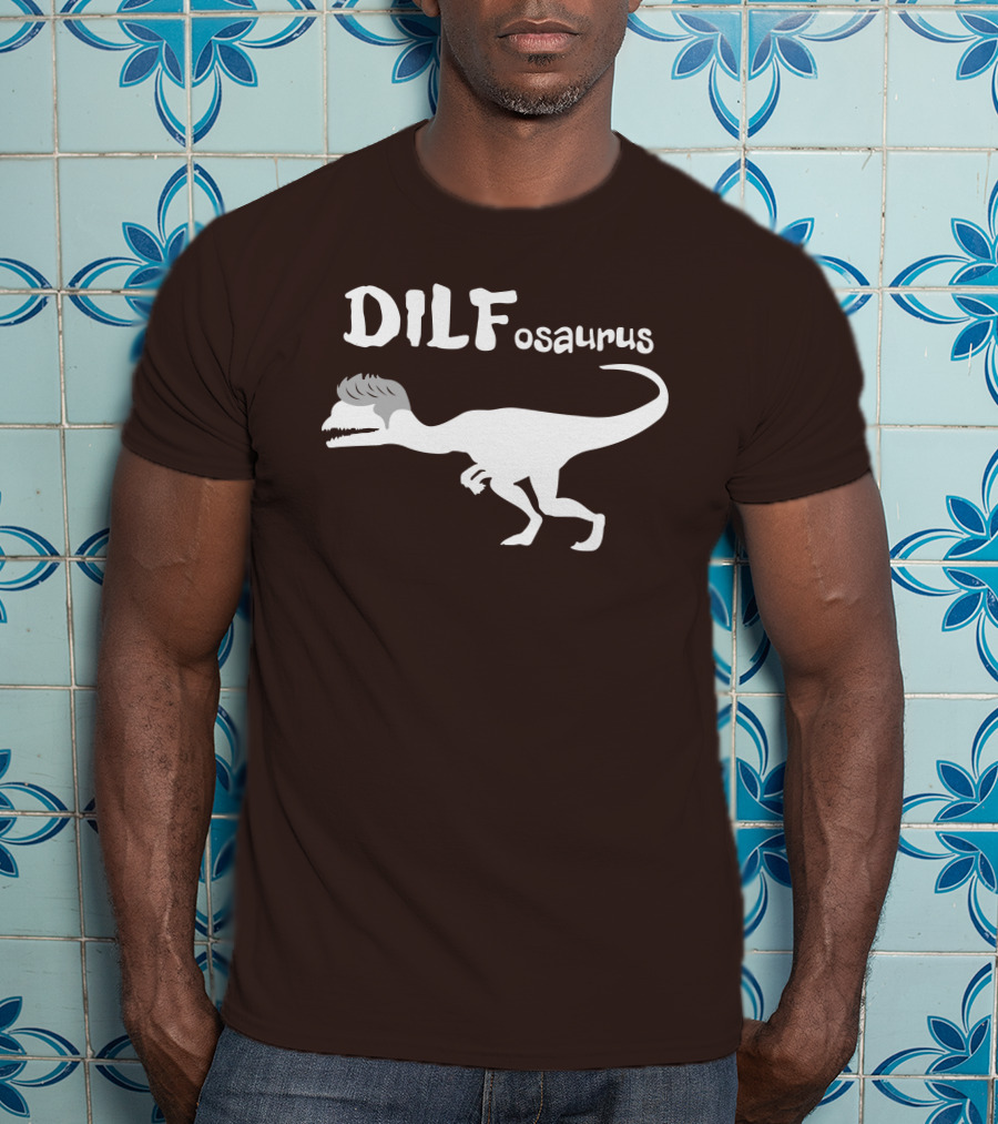 Fossil Daddy Store DILFosaurus Dilophosaurus Fossil Daddy T-Shirt