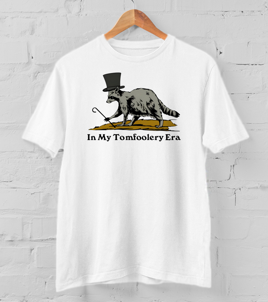 Shithead Steve Store Raccoon Top Hat Cane In My Tomfoolery Era T-Shirt