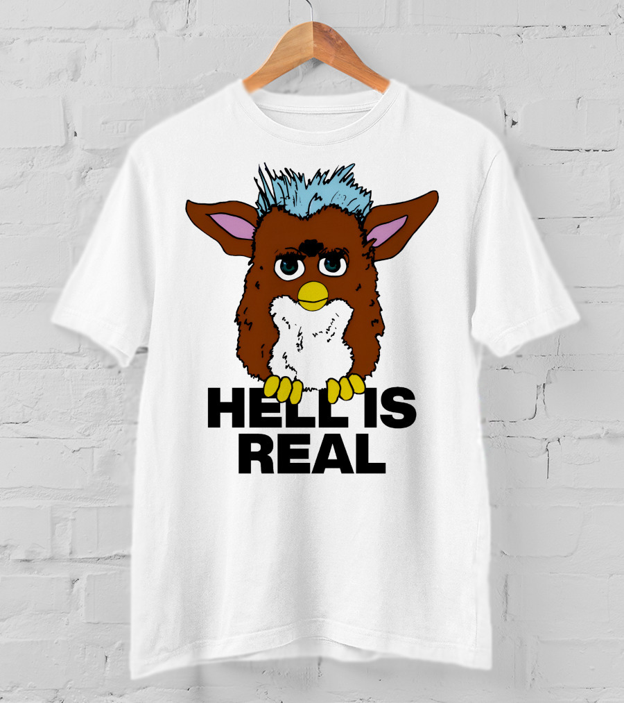 Furby Hell Is Real T-Shirt