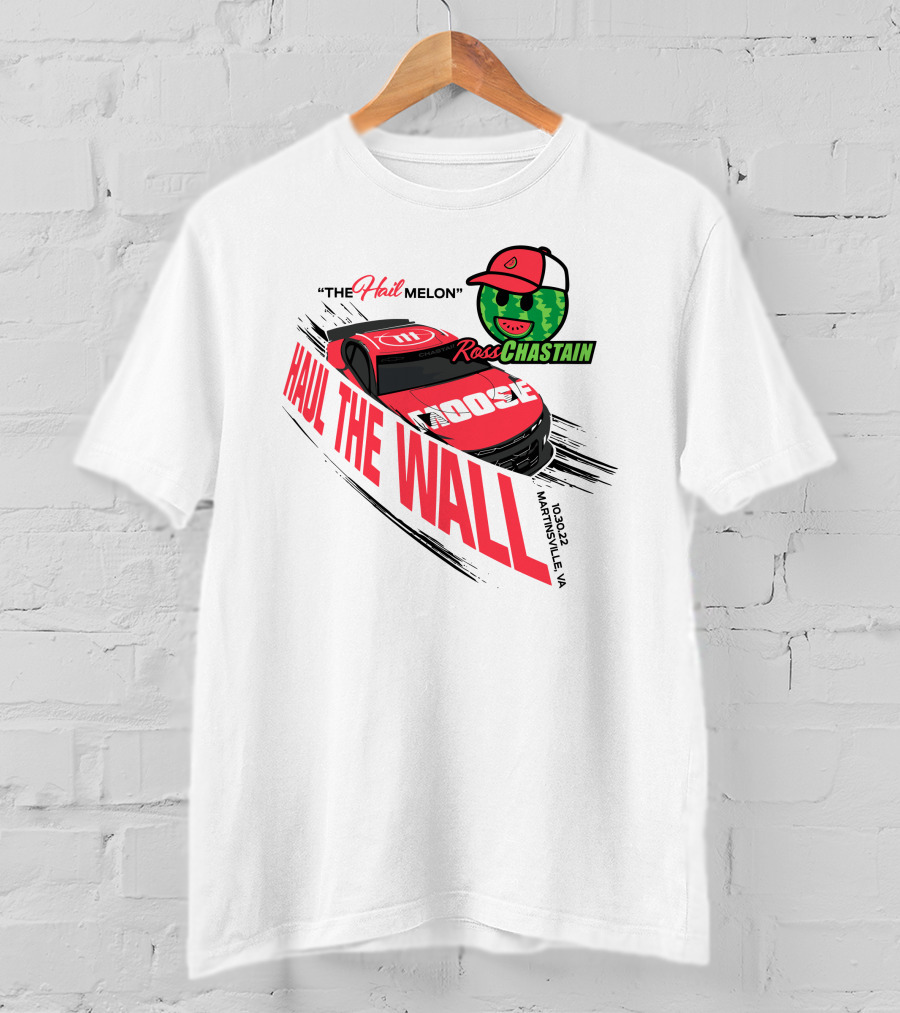 The Hail Melon Ross Chastain Haul The Wall Martinsville VA 10/30/22 Moose T-Shirt