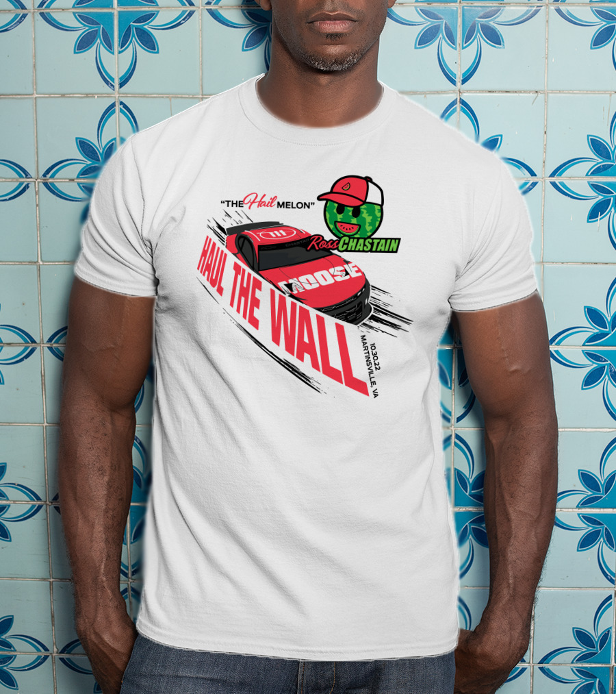 The Hail Melon Ross Chastain Haul The Wall Martinsville VA 10/30/22 Moose T-Shirt
