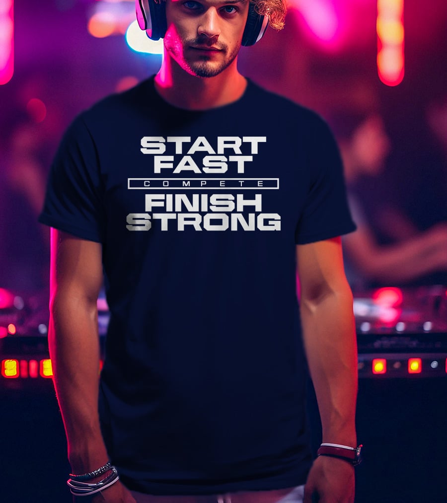 Start Fast Compete Finish Strong Penn State Football Victory T-Shirt