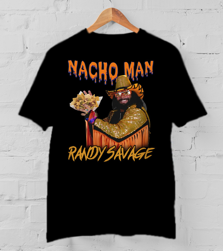 Nacho Man Randy Savage Wrestling Icon Holding Nachos Shirts That Go Hard T-Shirt