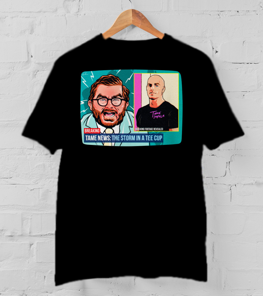 BREAKING: Tame News The Storm In A Tee Cup With Tame Impala Shocking Footage Revealed T-Shirt