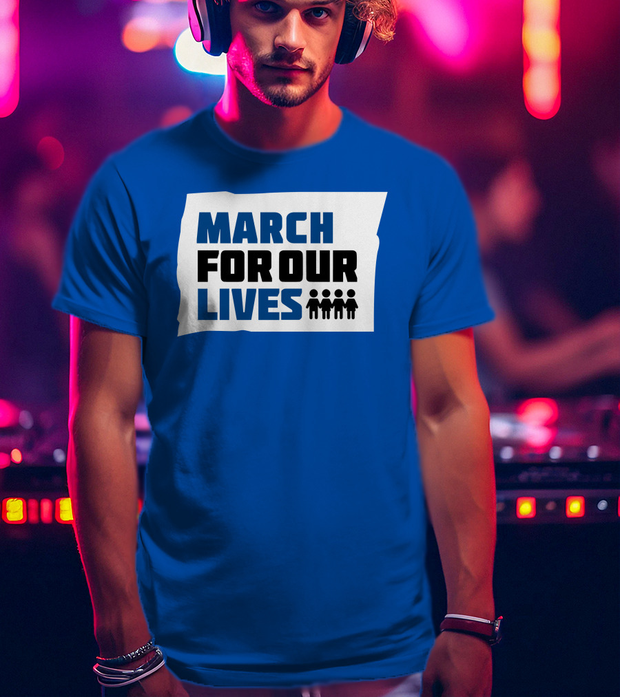 MARCH FOR OUR LIVES Protest Social Movement Iconic Text And Figures T-Shirt