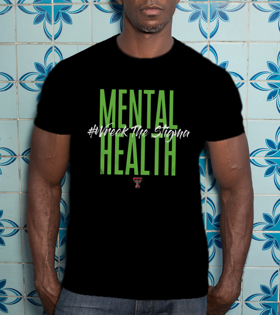 Mental Health #Wreck The Stigma Texas Tech T-Shirt